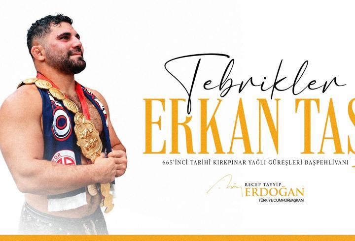 Cumhurbaşkanı Erdoğan'dan Kırkpınar'ın Başpehlivanı Erkan Taş'a tebrik mesajı