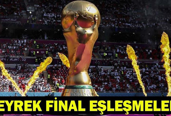 DÜNYA KUPASI ÇEYREK FİNAL EŞLEŞMELERİ | Dünya Kupası Son 16 Turu Maç Sonuçları