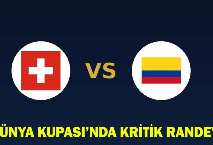 İSVİÇRE - KOLOMBİYA MAÇI NE ZAMAN, SAAT KAÇTA? Dünya Kupası’nda kritik randevu: Çeyrek final bileti için son maç!