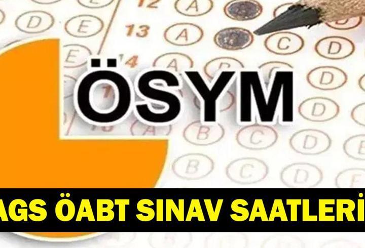 AGS SINAVI SAAT KAÇTA? ÖABT NE ZAMAN? İŞTE ÖSYM AGS ÖABT SINAV SAATİ VE SINAV BİLGİLERİ