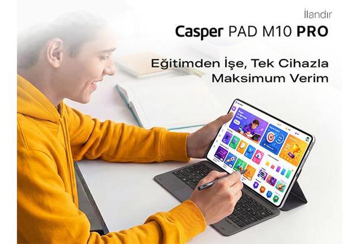 Eğitimden işe, tek cihazla maksimum verim: Casper PAD M10