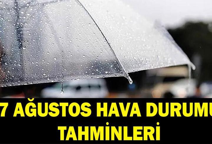 7 AĞUSTOS İL İL HAVA DURUMU: Havalar nasıl olacak, serinleyecek mi sıcaklıklar artacak mı? Meteoroloji'den uyarı: Yağış geliyor!