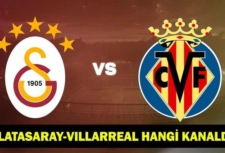 GALATASARAY VILLARREAL HANGİ KANALDA? Galatasaray hazırlık maçı ne zaman, saat kaçta? GS maçı şifreli mi, şifresiz mi, nereden izlenir?