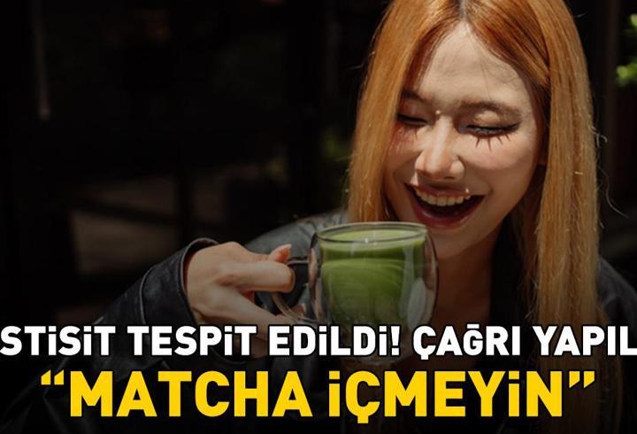 Pestisit tespit edildi! Dikkat çeken çağrı: 'Matcha içmeyin'
