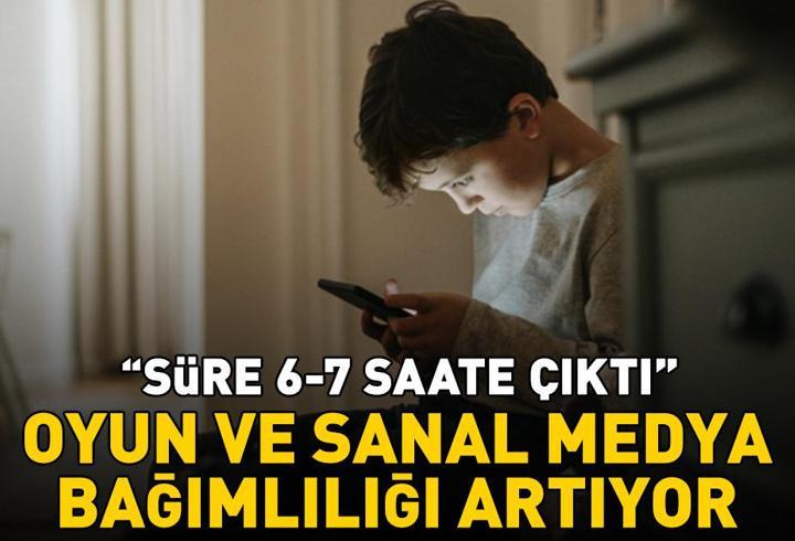 Uzman isim 'Süre 6-7 saate çıktı' diyerek uyardı! ‘Oyun ve sanal medya bağımlılığı artıyor’