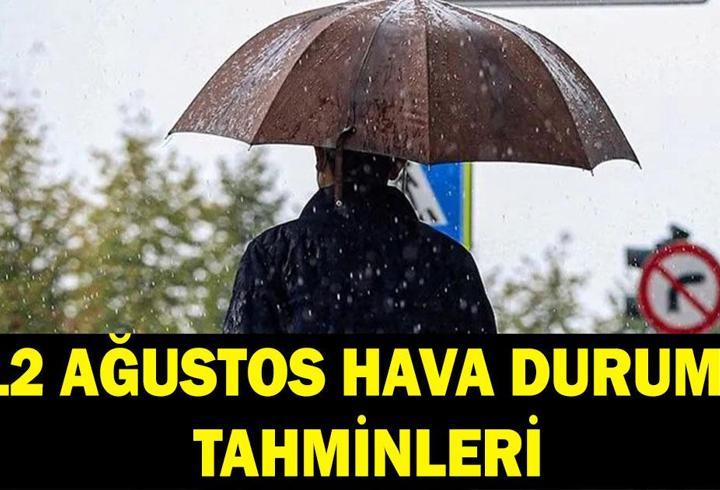 12 AĞUSTOS İL İL HAVA DURUMU TAHMİNLERİ: Havalar nasıl olacak, serinleyecek mi, yağmur yağacak mı? Meteoroloji'den uyarı!