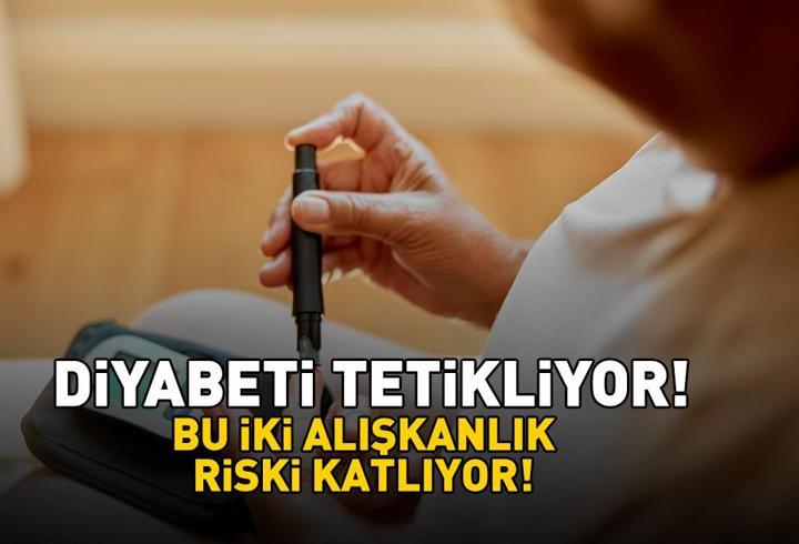 Diyabeti Tetikliyor! Bu 2 Alışkanlık Riski Katlıyor