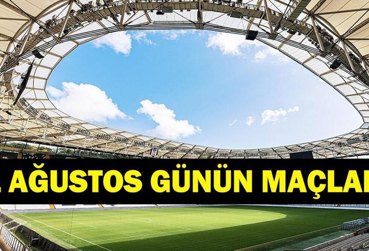GÜNÜN MAÇLARI 21 AĞUSTOS 2026: Bugün Kimlerin Maçlar Var? Bugünkü Maçlar Neler? İşte 21 Ağustos Günün Maçları