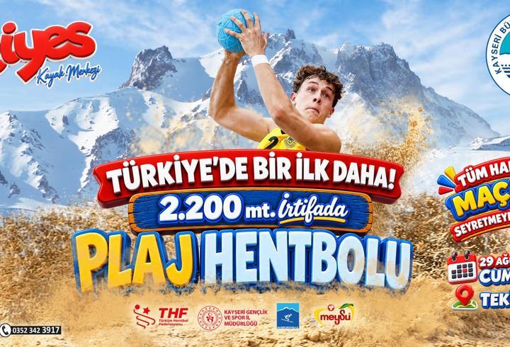 Erciyes’te 2 bin 200 metrede plaj hentbolu düzenlenecek