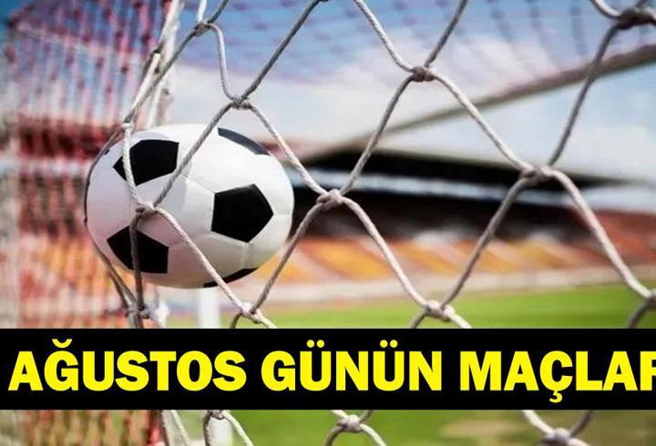 GÜNÜN MAÇLARI 28 AĞUSTOS 2026: Bugün Kimlerin Maçlar Var? Bugünkü Maçlar Neler? İşte 28 Ağustos Günün Maçları
