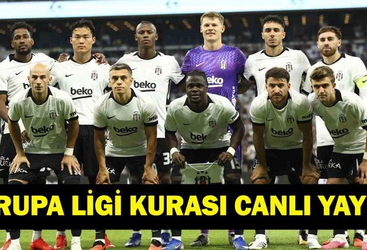BEŞİKTAŞ KURA ÇEKİMİ CANLI İZLE: UEFA Avrupa Ligi Beşiktaş Kura Çekimi Hangi Kanalda, Saat Kaçta? Rakipler Kimler?