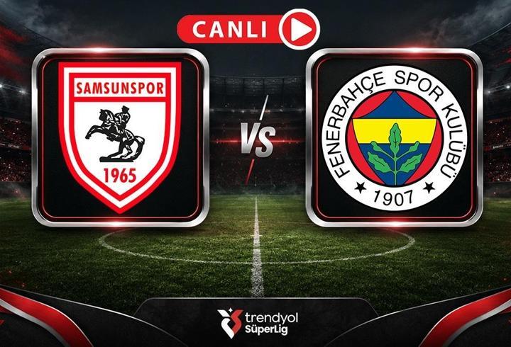Samsunspor - Fenerbahçe maçına doğru | Muhtemel 11'ler