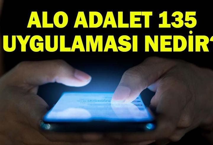 ALO ADALET 135 NEDİR, NE İŞE YARIYOR? Alo Adalet 135 Uygulaması Ne Zaman, Hangi İllerde Hizmete Girecek? Alo Adalet 135 Dönemi Başlıyor!