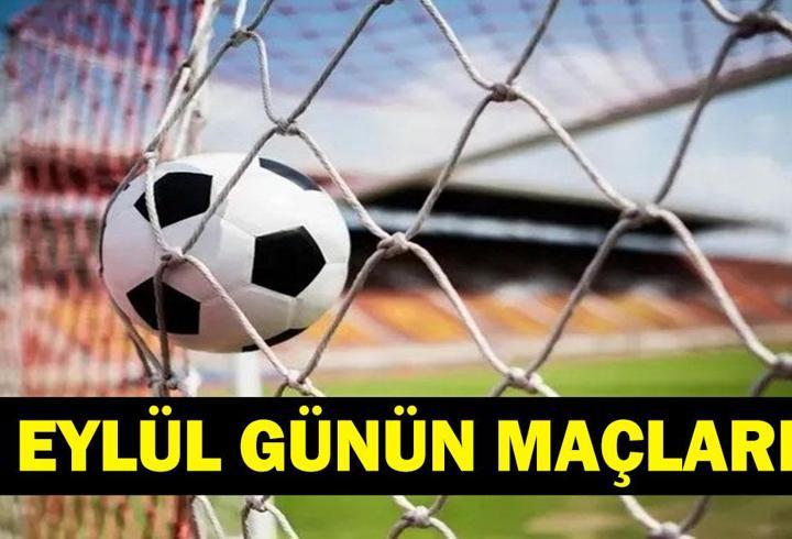GÜNÜN MAÇLARI 3 EYLÜL 2026: Bugün Kimlerin Maçlar Var? Bugünkü Maçlar Neler? İşte 3 Eylül Günün Maçları
