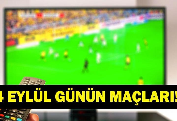 GÜNÜN MAÇLARI 4 EYLÜL 2026: Bugün Kimlerin Maçlar Var? Bugünkü Maçlar Neler? İşte 4 Eylül Günün Maçları