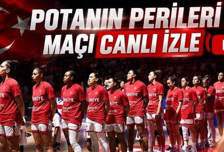 POTANIN PERİLERİ MAÇI CANLI İZLE | Türkiye-Porto Riko Kadın Basketbol Maçı Ne Zaman, Saat Kaçta, Hangi Kanalda?