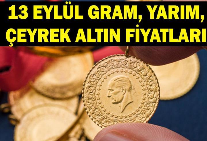 ALTIN FİYATLARI 13 EYLÜL PAZAR: Gram, çeyrek, yarım altın fiyatları ne kadar? Kapalıçarşı altın fiyatları