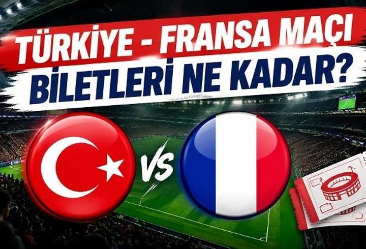 TÜRKİYE - FRANSA MAÇ BİLETİ FİYATLARI | Türkiye - Fransa maç biletleri ne kadar, kaç TL?