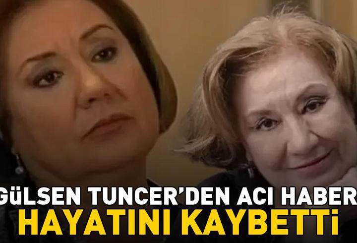 SON DAKİKA | Gülsen Tuncer hayatını kaybetti! Aşk-ı Memnu'nun Arsen Hanım'ından acı haber!