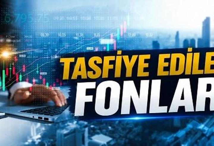 TASFİYE EDİLEN FONLAR | Fon tasfiyesi nedir, ne demek? Tasfiye edilen fonlar hangileri?