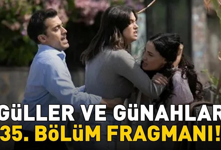 GÜLLER VE GÜNAHLAR 35. BÖLÜM FRAGMANI İZLE KANAL D | Murat Yıldırım ve Cemre Baysel'li Güller ve Günahlar 35. bölüm fragmanı yayınlandı mı?