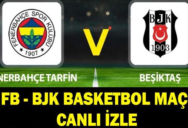 FENERBAHÇE - BEŞİKTAŞ BASKETBOL MAÇI NEREDEN İZLENİR? Fenerbahçe Tarfin - Beşiktaş Maçı Hangi Kanalda? Şifreli Mi Şifresiz Mi? İşte Canlı İzleme Linki