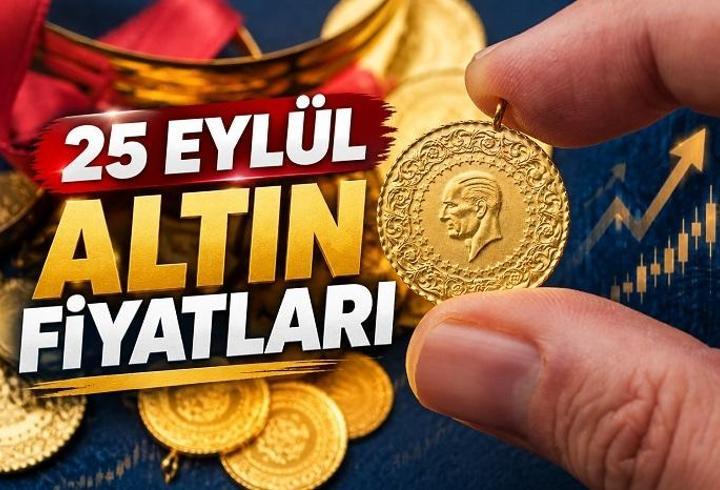 ALTIN FİYATLARI 25 EYLÜL 2026 CANLI| Bugün Gram, Çeyrek, Cumhuriyet Altını Ne Kadar? Kapalıçarşı Altın Fiyatlarında Son Durum!