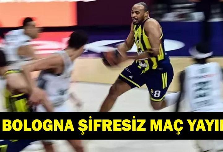 FENERBAHÇE BOLOGNA EUROLEAGUE CANLI İZLE| Fenerbahçe Tarfin - Virtus Bologna Maçı Ne Zaman, Saat Kaçta, Hangi Kanalda? Sarı-Lacivertliler EuroLeague Sahnesinde!