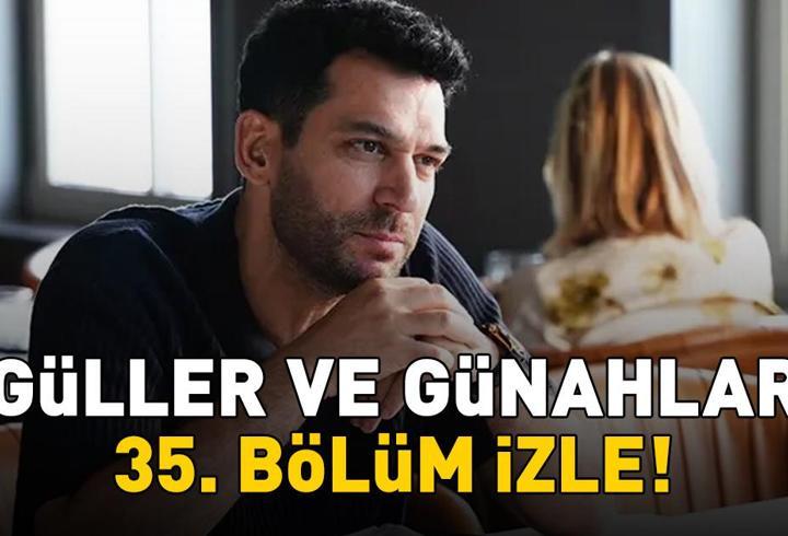 GÜLLER VE GÜNAHLAR 35. BÖLÜM İZLE FULL HD KANAL D | Murat Yıldırım ve Cemre Baysel'li Güller ve Günahlar 35. bölüm izleme ekranı