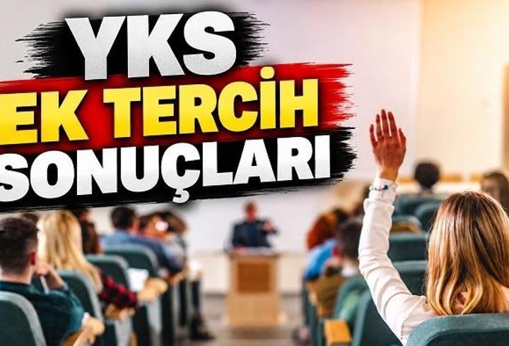 YKS EK TERCİH SONUÇLARI SON DAKİKA | YKS ek yerleştirme sonuçları açıklandı mı, ne zaman açıklanacak? ÖSYM YKS ek tercih sonuç tarihi 2026