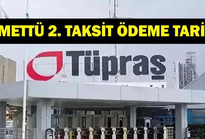 TÜPRAŞ 2. TAKSİT TEMETTÜ ÖDEME TARİHİ BELLİ OLDU! TÜPRAŞ Temettü Ödemesi Ne Zaman Hesaplara Yatacak? TUPRS Temettü Takvimi