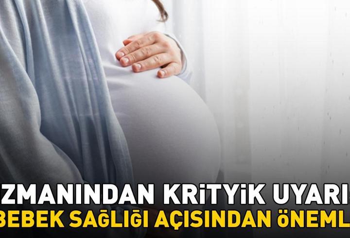Uzman isimden kritik uyarı: 'Bebek sağlığı açısından önemli'