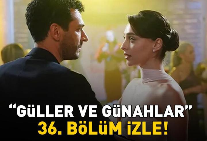 GÜLLER VE GÜNAHLAR 36. BÖLÜM İZLE FULL HD KANAL D | Murat Yıldırım ve Cemre Baysel'li Güller ve Günahlar 36. bölüm izleme ekranı