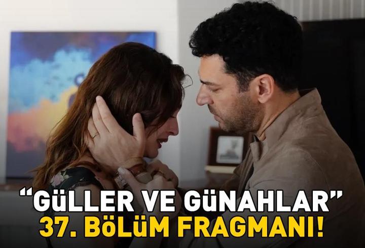 GÜLLER VE GÜNAHLAR 37. BÖLÜM FRAGMANI İZLE KANAL D | Murat Yıldırım ve Cemre Baysel'li Güller ve Günahlar 37. bölüm fragmanı yayınlandı mı?