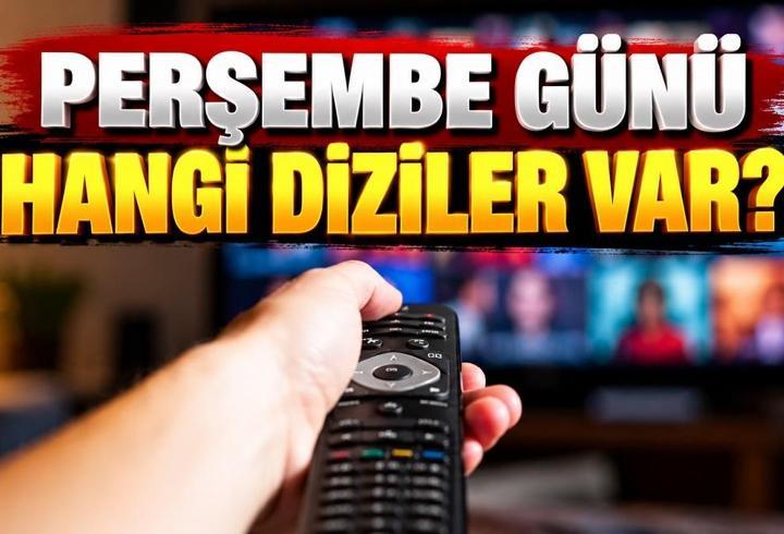 PERŞEMBE GÜNÜ HANGİ DİZİLER VAR? 8 Ekim TV Yayın Akışı 2026| Kanal D, Show TV, TRT 1, ATV, Star TV, NOW TV, TV8