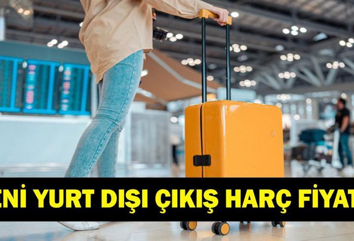 YURT DIŞI ÇIKIŞ HARÇ ÜCRETİ GÜNCEL: 2026 Yurt Dışı Çıkış Harcı Ne Kadar, Kaç TL Oldu? Yurt Dışı Çıkış Harcı Nasıl ve Nereden Ödenir?
