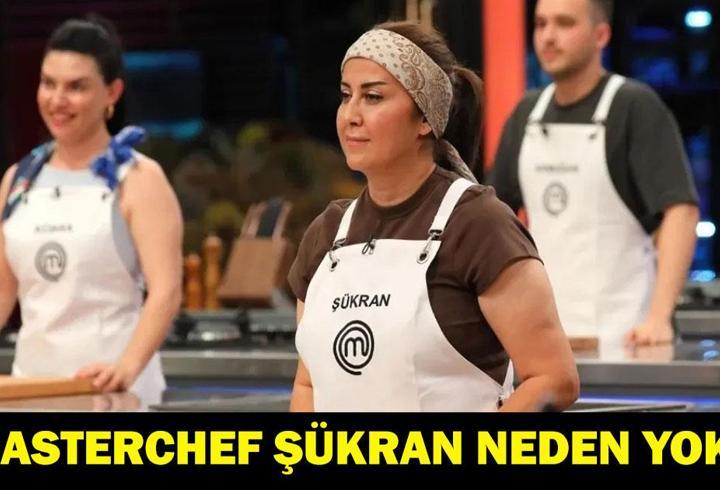 MASTERCHEF ŞÜKRAN NEDEN YOK? 12 Ekim MasterChef Şükran Hastalığı Nedir, Ne Zaman Dönecek?