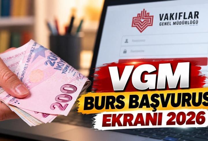 VGM BURS BAŞVURUSU EKRANI 2026: Vakıflar Genel Müdürlüğü Yükseköğrenim Burs Başvuruları Ne Zaman, Başvuru Nasıl Yapılır?