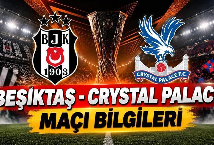 BEŞİKTAŞ - CRYSTAL PALACE MAÇI HANGİ KANALDA? BJK maçı ne zaman, saat kaçta, şifreli mi, şifresiz mi izlenecek? Beşiktaş - Crystal Palace maç kadrosu