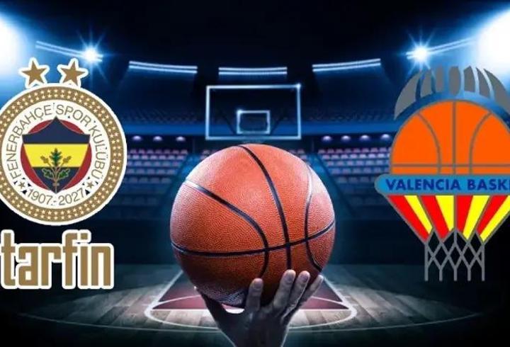 Fenerbahçe'nin EuroLeague'deki Valencia maçı hangi kanalda?