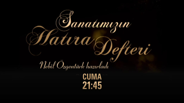 Sanatımızın Hatıra Defteri, yeni bölümüyle CNN TÜRKte...
