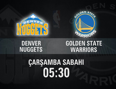 Denver - Golden State maçı CNN TÜRKte