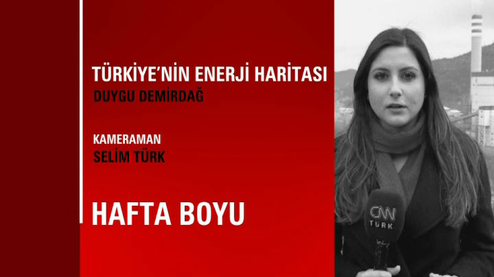 Türkiye’nin Enerji Haritası CNN TÜRK’te
