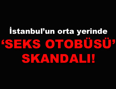İstanbulun orta yerinde skandal