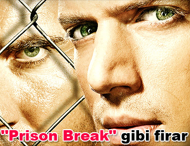 Prison Break gibi firar