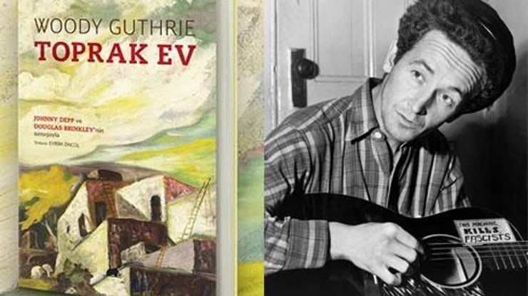 Woody Guthrienin Toprak Evi Kolektif Kitaptan çıktı
