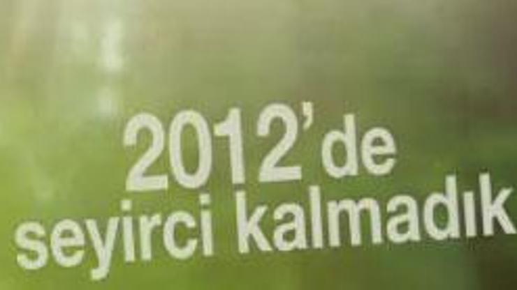 Seyirci kalmadık, yine kalmayacağız