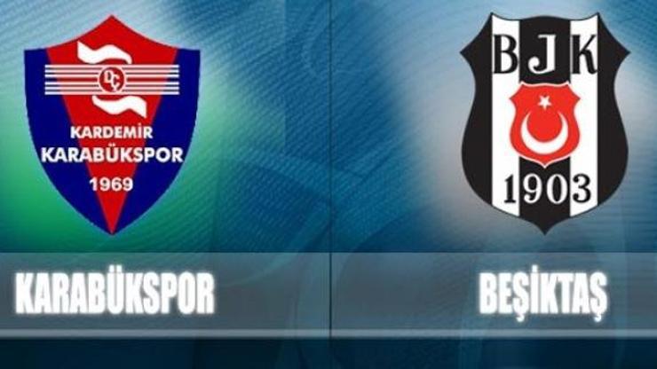 K. Karabükspor - Beşiktaş maçının ilk 11leri