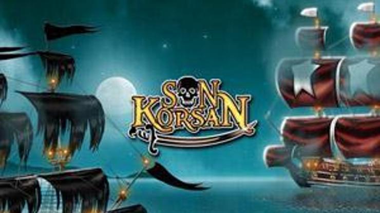 Yerli Korsan Oyunu Son Korsan da Sular Isınıyor