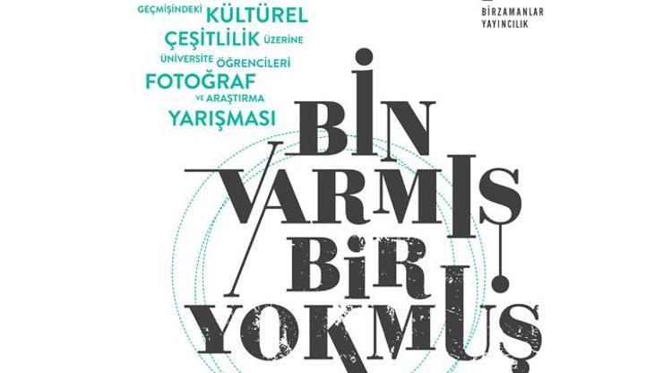 Bin Varmış Bir Yokmuş fotoğraf ve araştırma yarışması